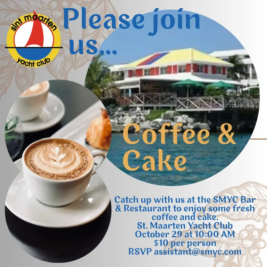 Affiche Coffee & Cake du Sint Maarten Yacht Club : cappuccino, viennoiserie et club-house au bord de l'eau à Simpson Bay, le 29 octobre à 10 h
